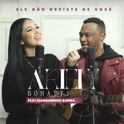 Ele Não Desiste de Você (feat. Marquinhos Gomes) - Single