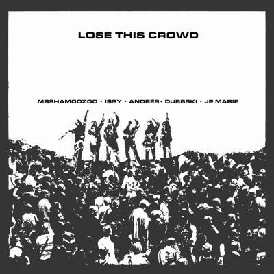 Lose This Crowd (feat. Dubbski & JP Marie) - Single