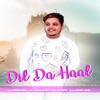 DIL DA HAAL (feat. VARUN ROY) - Single