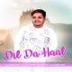 DIL DA HAAL feat VARUN ROY Single