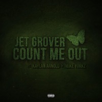 Count Me Out (feat. Kaylan Arnold & Mike Yorkz) - Single - Jet Grover