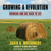 Growing a Revolution - David R. Montgomery