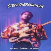 steeztheproducer - Bad Habit (Jersey Club Remix)