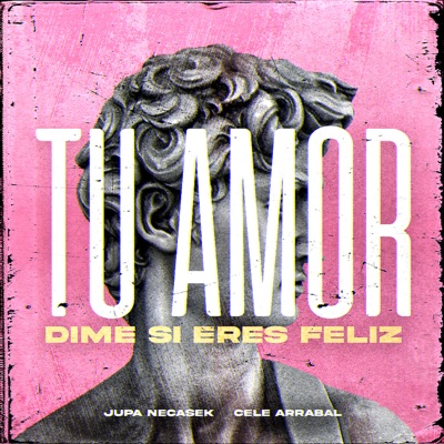 Tu Amor (Dime Si Eres Feliz) - Single