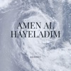 Amen Al Hayeladim - Single