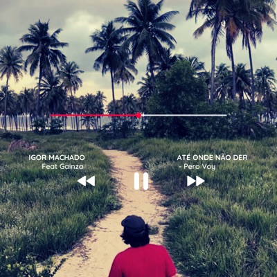 Até Onde Não Der (feat. Gainza) - Single