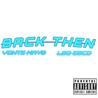 Back Then (feat. Vonte Mays) - Single - LSG ESCO