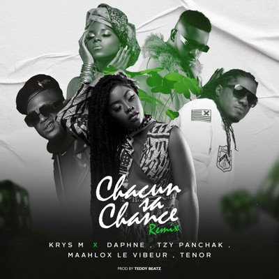 Chacun Sa Chance (feat. Daphne, Tzy Panchak, Maahlox Le Vibeur & Tenor) - Single