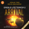 Arrival - Erebus und Terror-Reihe, Band 2 (Ungekürzt) - Joshua Tree & Ralph Edenhofer
