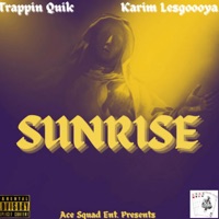 SUNRISE (feat. Karim Lesgoooya) - Single - Trappin Quik
