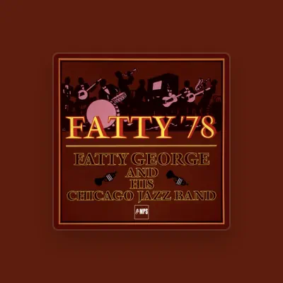 Listen to Fatty George & His Chicago Jazz Band, watch music videos, read bio, see tour dates & more!