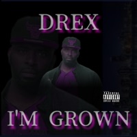I'M Grown - Single - Drex