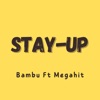 Stay Up (feat. Bambu) - Single