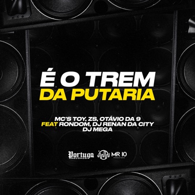 É o Trem da Putaria (feat. Dj Renan da City, MC Rondom & Dj Mega) - Single