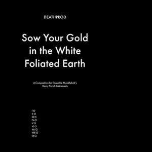 Sow Your Gold In the White Foliated Earth