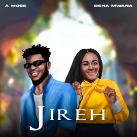 Jireh A Mose & Dena Mwana