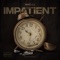 Impatient - MHC CJ lyrics