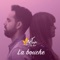 La bouche - 21 Juin Le Duo lyrics