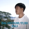 Balam Pamutuih Tali - Single