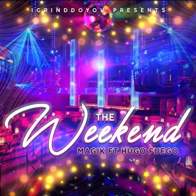 The Weekend (feat. HUGO FUEGO) - Single