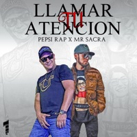 Llamar Tu Atencion (feat. Mr Sacra) - Single - Pepsi Rap