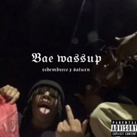 Bae Wassup (feat. $At.Urn) - Single - REDEMBRECE