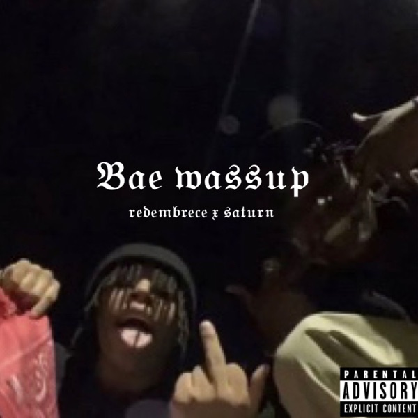 Bae Wassup (feat. $At.Urn)