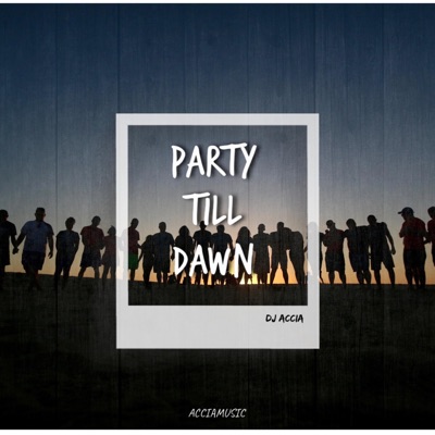 Party Till Dawn - Single