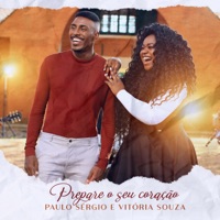 Prepare o Seu Coração - Single - Paulo Sérgio & Vitória Souza