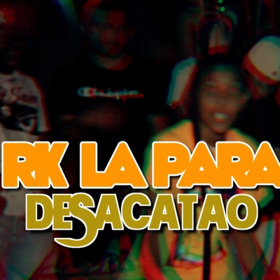 DESACATAO (feat. RK LA PARA) - Single