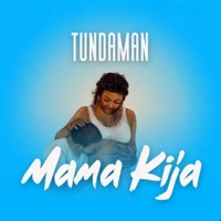 Mama Kija - Single - Tunda Man