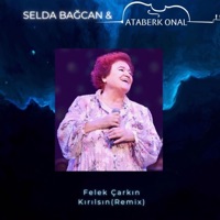 Felek Çarkın Kırılsın (Remix) - Single - Selda Bağcan & Ataberk Onal