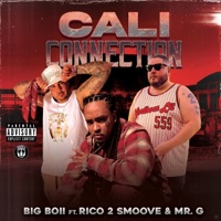 Cali Connection (feat. Rico 2 Smoove & Mr. G) - Single - Big Boii