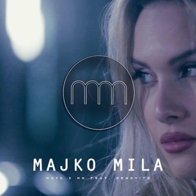 Majko Mila (feat. NAYK & Denovito) - Single