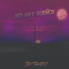 No Hay Sueños - Single