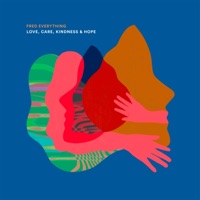 Love, Care, Kindness & Hope - Fred Everything