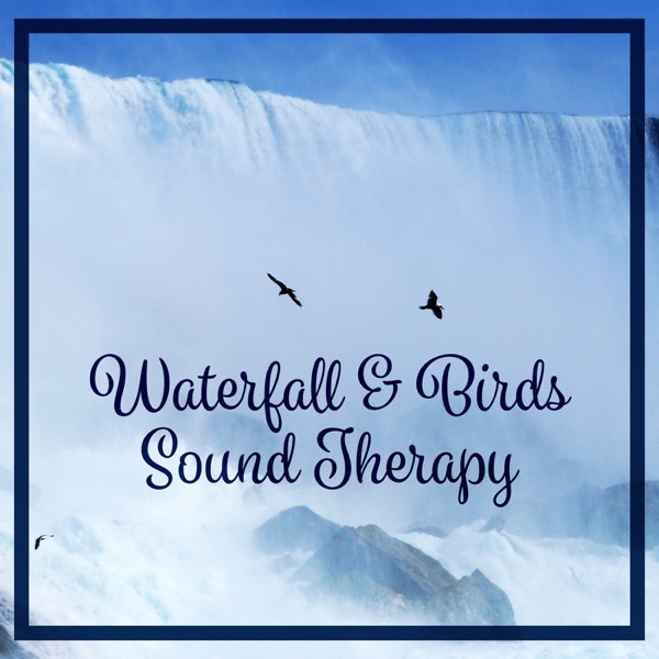 Waterfall & Birds Sound Therapy: Relaxing Nature Music for Meditation & Yoga & Massage & Deep Sleep