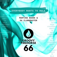 Everybody Wants to Rule - Single - Martina Budde & Da Clubbmaster