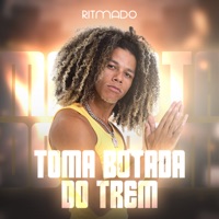 Toma Botada do Trem - Single - MC RITMADO & Dj Christian vibe