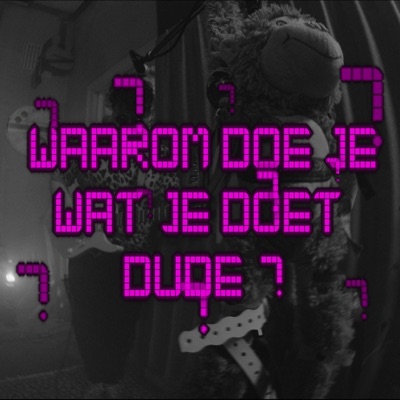 Waarom Doe Je Wat Je Doet, Dude? (Live @ Monkey HQ) - Single