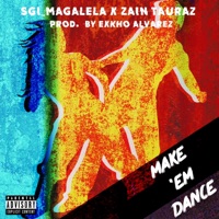 Make 'em Dance (feat. Sgi_Magalela & Zain Tauraz) [Single Version] - Mic Effects Entertainment