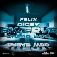 Swerve - Single - Felix Dicey & Dread Woo