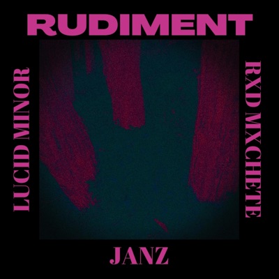 Rudiment (feat. Lucid Minor & Rxd Mxchete) - Single