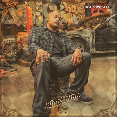 Fuck Goin' stale! Rice4eveR