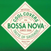 Cool Covers in Bossa Nova: Taste of Saudade - Verschiedene Interpreten