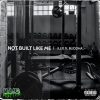 Not Built Like Me (feat. C Buddha) - Single - Illie