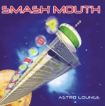 Smash Mouth - Satellite