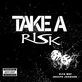 Take a Risk (feat. Vito Way) Joseph Johnson
