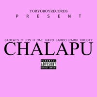 CHALAPU (feat. C Los Hustle, H one, Rayo, Lambo Rarri & Krusty) - Single - 64 Beats