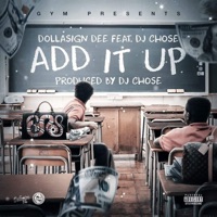 Add It Up (feat. DJ Chose) - Single - Dollasign Dee